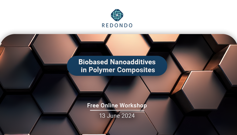 REDONDO Free Online Workshop in Biobased Nanoadditives in Polymer Composites